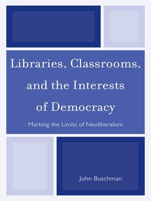 cover image of Libraries, Classrooms, and the Interests of Democracy